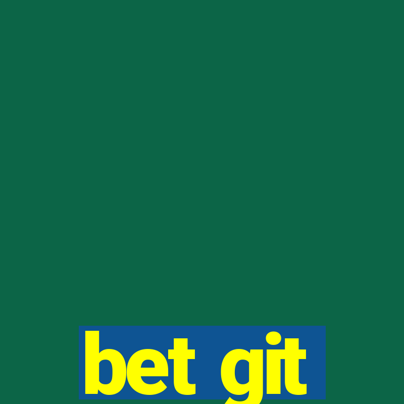 bet git